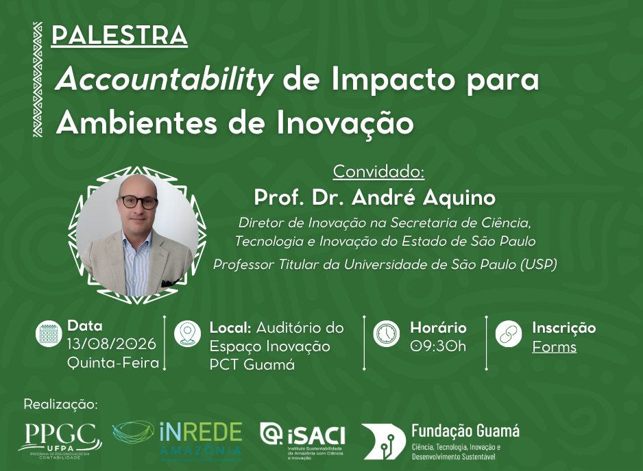 Diretor de Inovação na SCTI do Estado de São Paulo ministrará palestra em Belém sobre Accountability de Impacto em Ambientes de Inovação